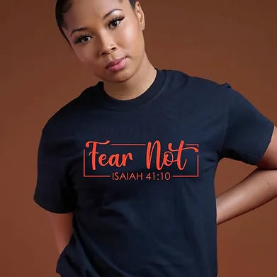 FEAR NOT TSHIRT