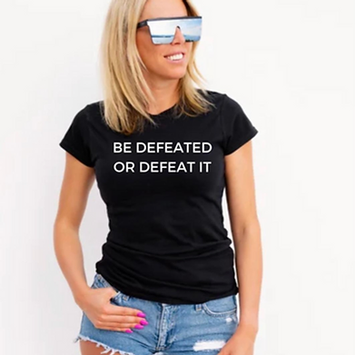 BE DEFEATED OR DEFEAT IT