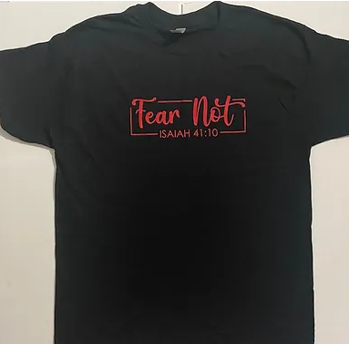 FEAR NOT TSHIRT